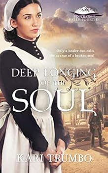 Deep Longing of the Soul - Book #3 of the Brothers of Belle Fourche
