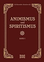 Animismus Und Spiritismus Bd. 1 3958016308 Book Cover