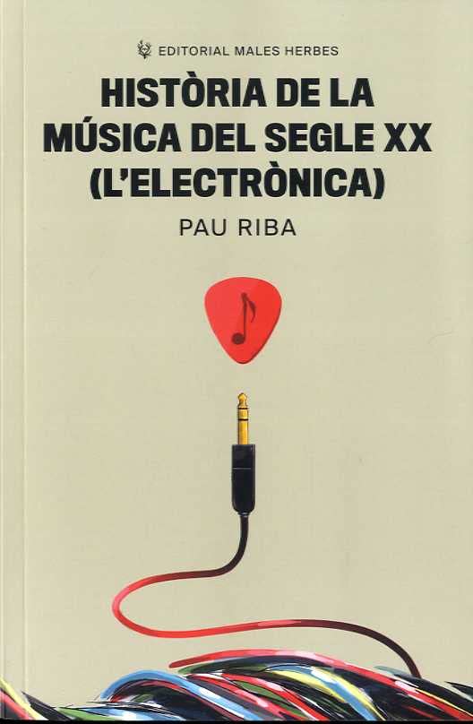 Història de la música del segle XX (L'electrònica) (SIN COLECCION)