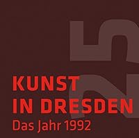 Kunst in Dresden : Das Jahr 1992 3954983591 Book Cover