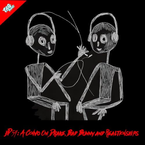 Page de couverture de EP 54: A Convo On Drake, Bad Bunny, And Relationships