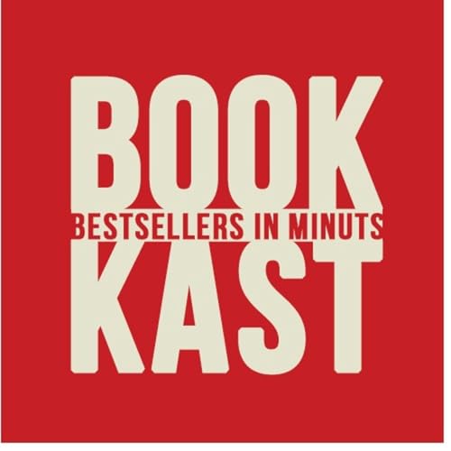 Bookkast - Bestsellers in Minutes Podcast Por Bookkast arte de portada