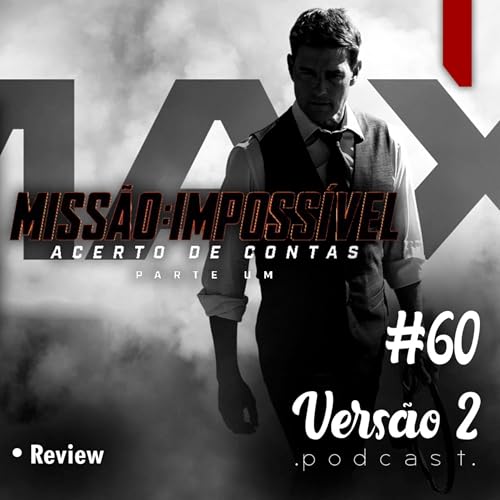 #60 - Miss&atilde;o Imposs&iacute;vel: Acerto de Contas - Parte 1