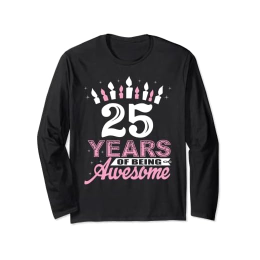25 años de edad 25 camisas de cumpleaños para mujer – regalo de vela Manga Larga
