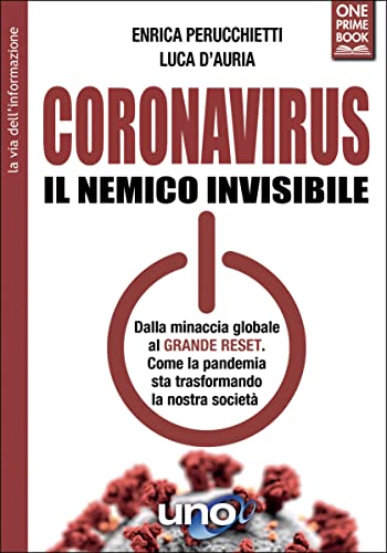  Coronavirus: Dalla minaccia globale al Grande Reset - Come la pandemia sta trasformando la nostra società (La Via dell\'Informazione)