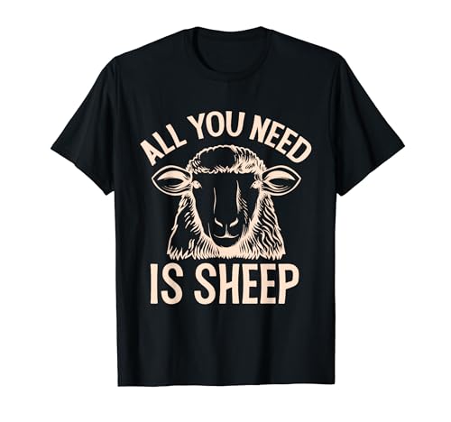 All You Need Is Sheep, Animal Farming Sheep Lamb Farmer Maglietta