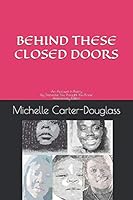 Behind These Closed Doors: An Account in Poetry by Someone You Thought Anniversary Edition 1731400012 Book Cover