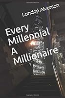 Every Millennial A Millionaire 1671739523 Book Cover