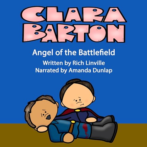 Clara Barton Angel of the Battlefield by Rich Linville episode artwork