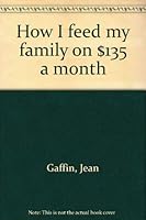 How I feed my family on $135 a month 0884190617 Book Cover