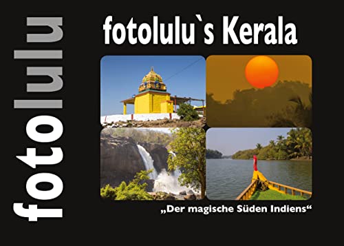 fotolulu`s Kerala: Der magische Süden Indiens (German Edition) - fotolulu, Sr.
