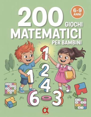 9798781341160 200 Giochi Matematici per Bambini 6-9 Anni: Giochi e Passatempi di Matematica e Logica - Sudoku, Labirinti, Unisci i Puntini, Trova le Differenze, Addizioni e Sottrazioni | per 1ª, 2ª e 3ª Elementare