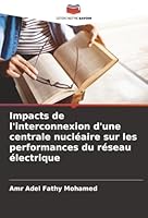 Impacts de l'interconnexion d'une centrale nucléaire sur les performances du réseau électrique (French Edition) 6206830136 Book Cover