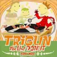 「トライガン」オリジナル・サウンドトラック2～セカンド・ドーナツ・ハッピー・パ… トライガン」オリジナル・サウンドトラック2～セカンド