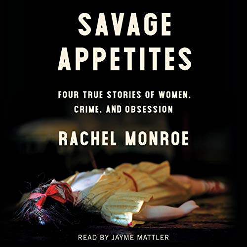 Savage Appetites by Rachel Monroe episode artwork