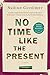 No Time Like the Present: A Novel