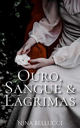 Ouro, Sangue & Lágrimas