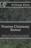 Primitive Christianity Revived (MSF Early Quaker Series)