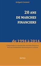 Download 20 ans de marchés financiers: Comprendre la réaction des marchés financiers face aux évènements économiques et sociaux PDF