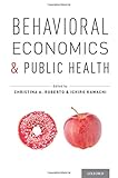 Behavioral Economics and Public Health