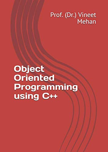 Object Oriented Programming using C++: Mehan, Dr. Vineet: 9781655551178 ...