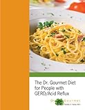 The Dr. Gourmet Diet for People with GERD / Acid Reflux