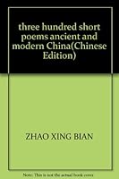 three hundred short poems ancient and modern China 7020048226 Book Cover