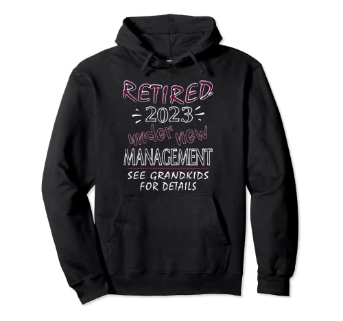 Retired 2023 - Under New Management I Funny Retirement Gift Sudadera con Capucha