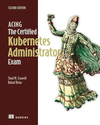 Acing the Certified Kubernetes Administrator Exam, Second Edition book cover