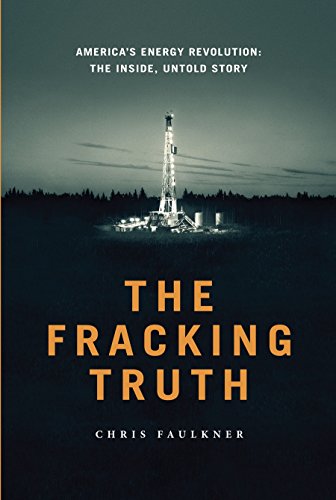 The Fracking Truth:America’s Energy Revolution: America’s Energy Revolution: the Inside, Untold Story