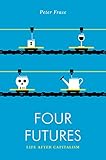 Four Futures: Life After Capitalism (Jacobin)