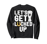Photo Gallery let s get lucked up - camicia regalo per san patrizio felpa Photo Gallery let s get lucked up - camicia regalo per san patrizio felpa