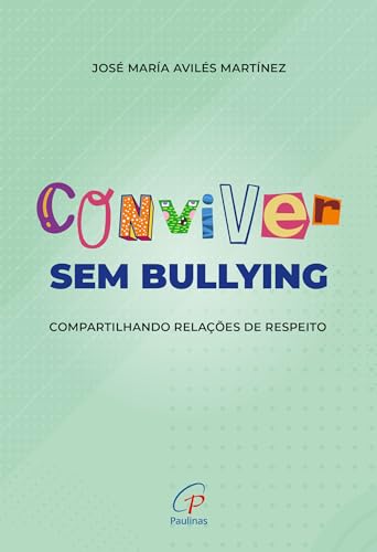 Conviver sem bullying: Compartilhando relações de respeito