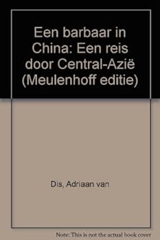Paperback Een barbaar in China: Een reis door Centraal-Azie¨ (Meulenhoff editie) (Dutch Edition) [Flemish] Book