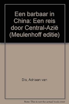 Paperback Een barbaar in China: Een reis door Centraal-Azie¨ (Meulenhoff editie) (Dutch Edition) [Dutch] Book