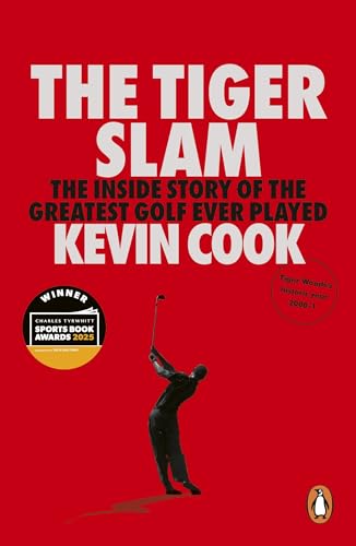 The Tiger Slam: The Inside Story of Golf's Greatest