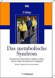 Das metabolische Syndrom: Übergewicht, Bluthochdruck, Diabetes mellitus mit den Folgen Herzinfarkt und Schlaganfall Mit einem Geleitwort der Deutschen Herzstiftung - Gerhard Pott Mitwirkende: Deutschen Herzstiftung 