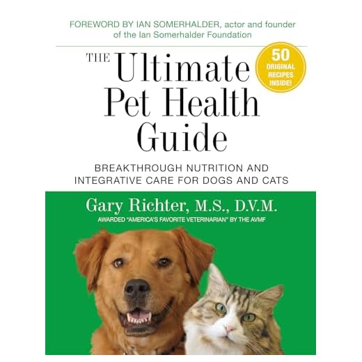The Ultimate Pet Health Guide: Breakthrough Nutrition and Integrative Care for Dogs and Cats
