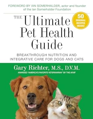 Book cover The Ultimate Pet Health Guide: Breakthrough Nutrition and Integrative Care for Dogs and Cats
