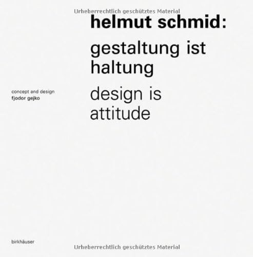 Helmut Schmid Gestaltung ist Haltung / Design Is Attitude by Malsy, Victor (2006) Hardcover