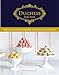 Duchess Bake Shop: French-Inspired Recipes from Our Bakery to Your Home: A Baking Book