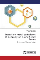 Transition metal complexes of benzopyran-4-one Schiff bases 3659681725 Book Cover