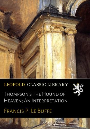 Thompson's the Hound of Heaven; An Interpretation