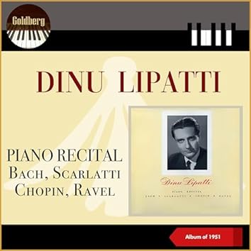 11. Piano Recital: Bach, Scarlatti, Chopin, Ravel (Album of 1951)