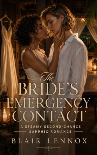The Bride's Emergency Contact: A Steamy Second-Chance Sapphic Romance (English Edition)