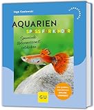 Aquarien - Spaß für Kinder: Spannende Unterwasserwelt entdecken (GU Aquarium) - Ingo Koslowski 