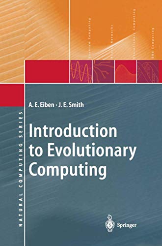 Introduction to Evolutionary Computing (Natural Computing Series)