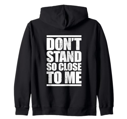 Don’t Stand So Close To Me Mantenere la Distanza Sociale Felpa con Cappuccio