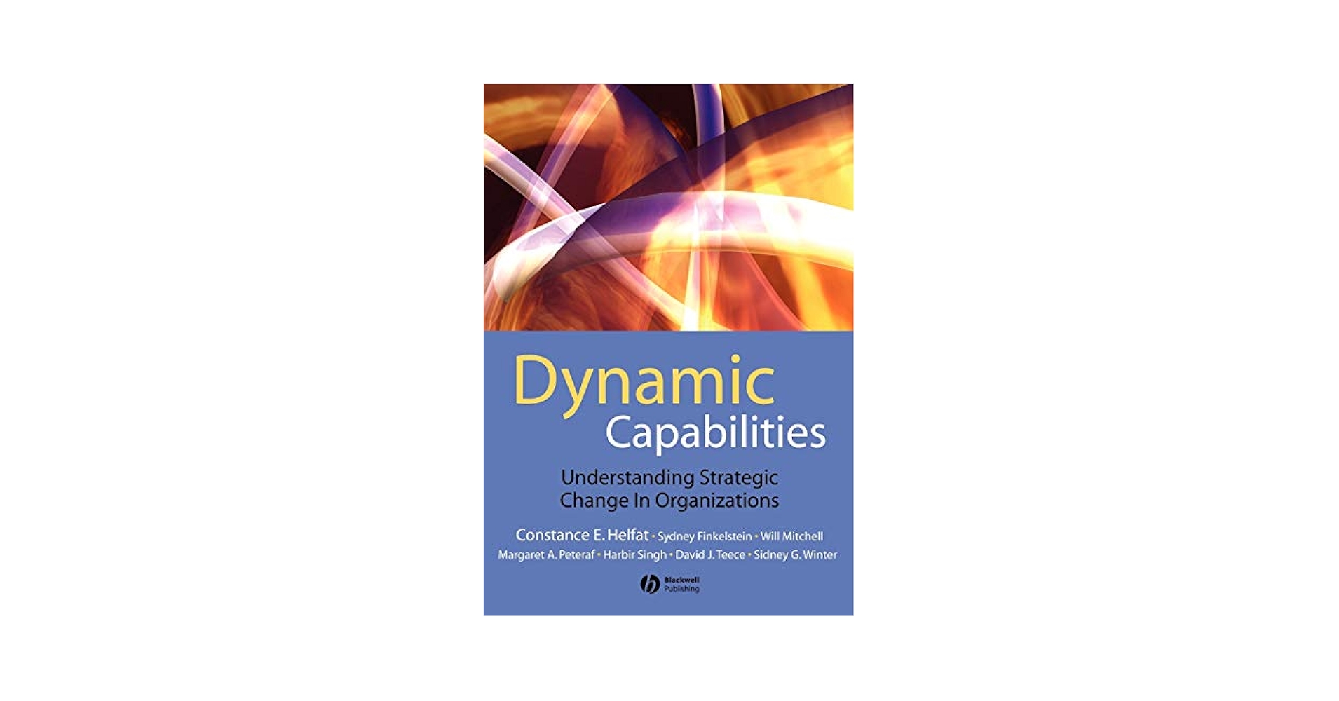 Dynamic Capabilities: Understanding Strategic Change in