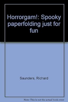 Horrorgami: Spooky Paperfolding Just for Fun